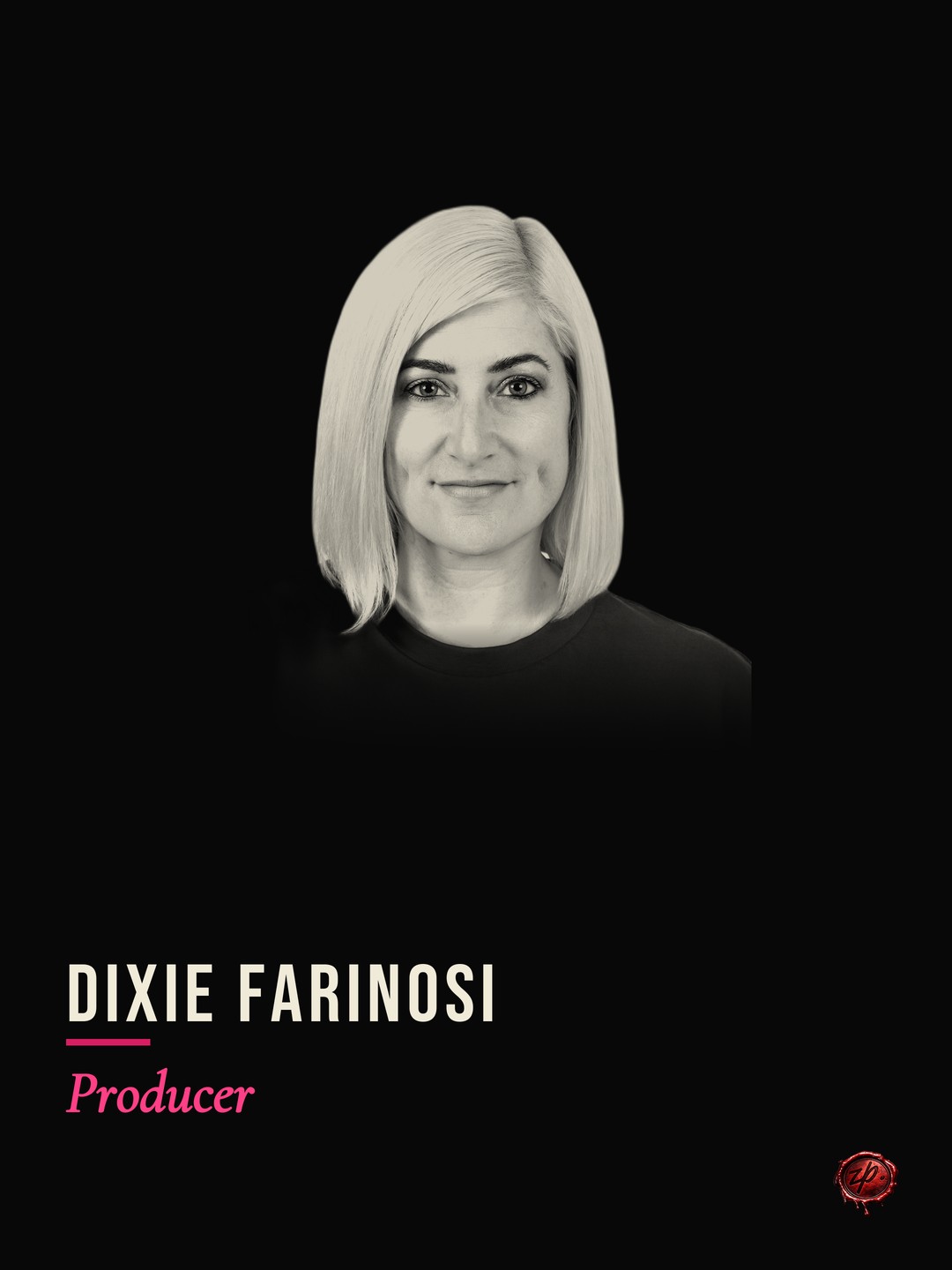 Dixie Farinosi, Producer — Zealous Productions