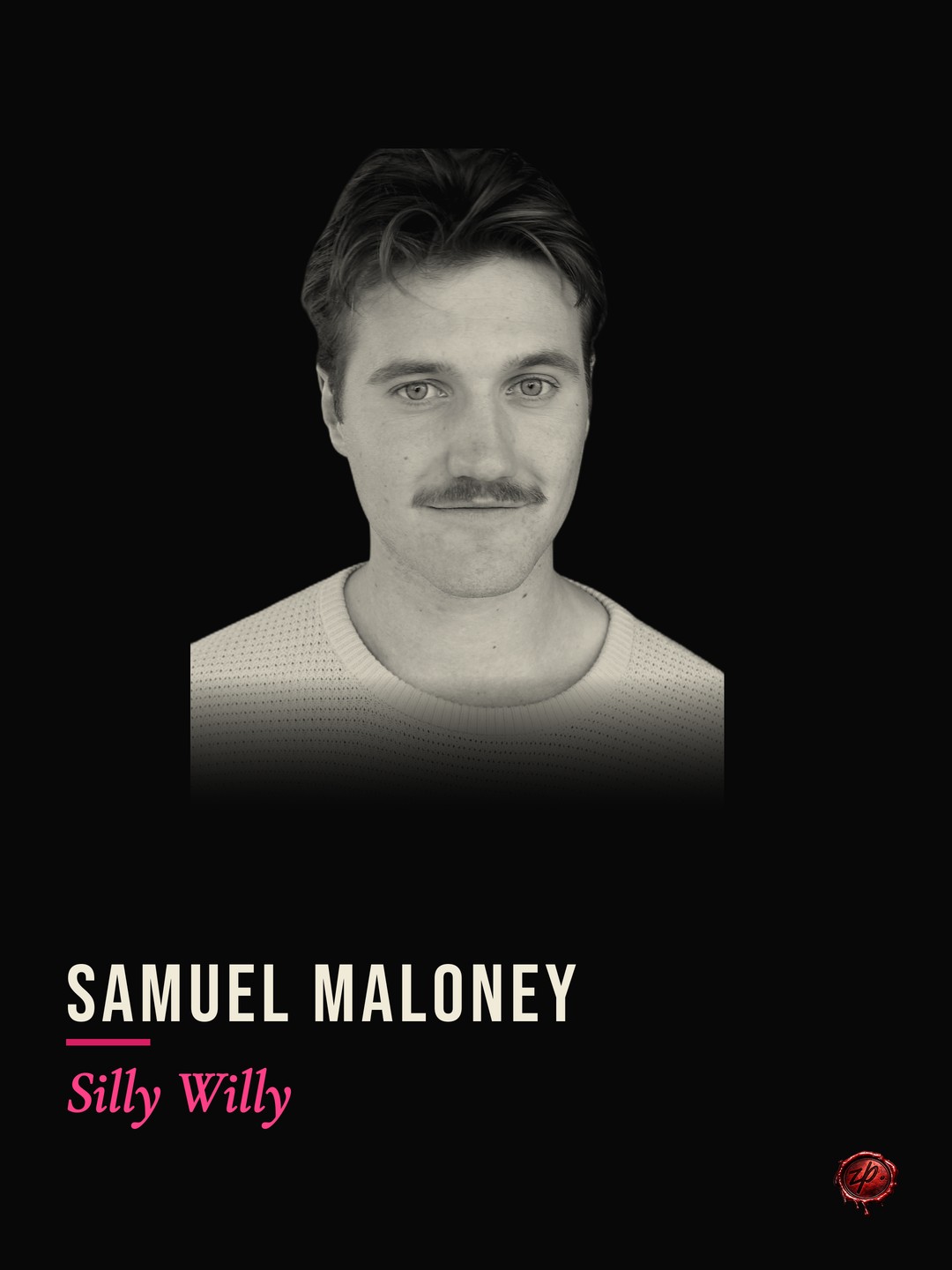 Samuel Maloney as Silly Willy — Zealous Productions
